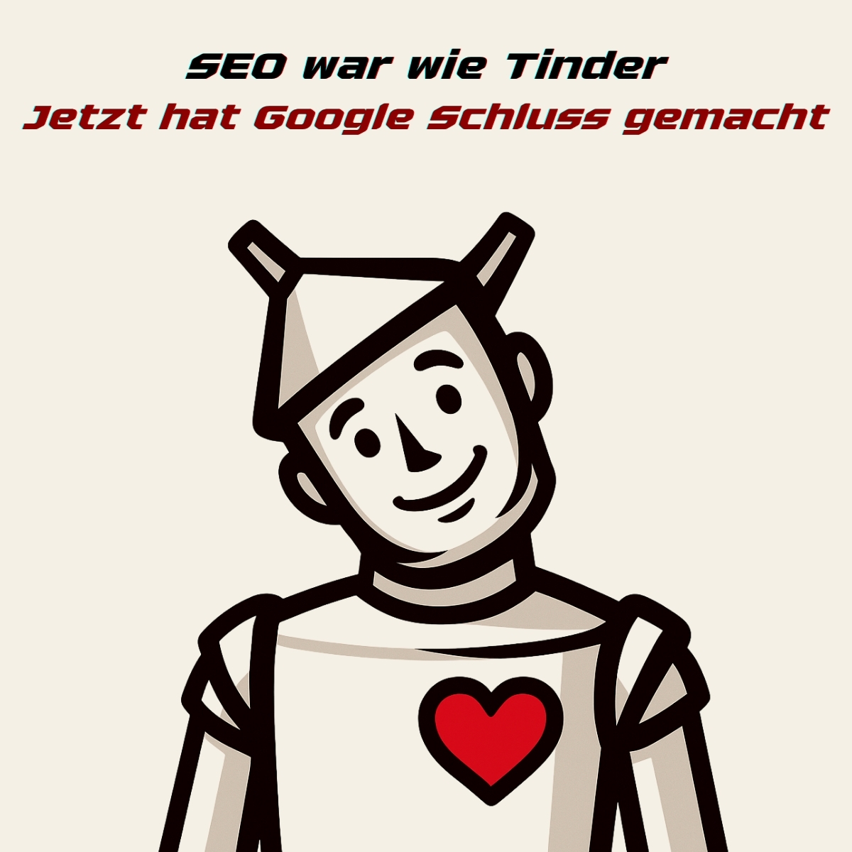 Illustration: SEO war wie Tinder. Jetzt hat Google Schluss gemacht.